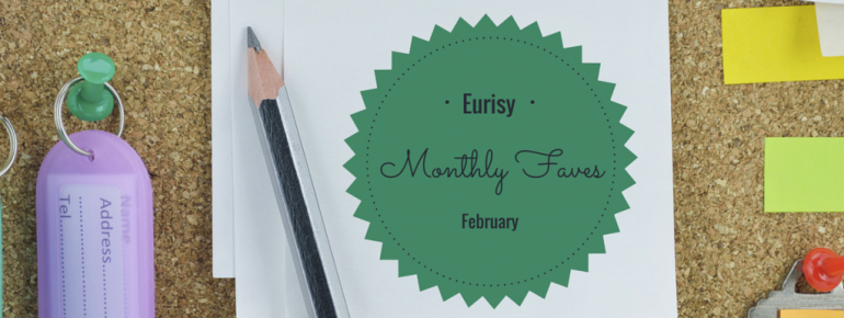 Eurisy’s Monthly Faves